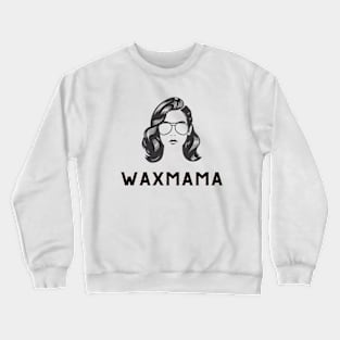 Wax Mama Crewneck Sweatshirt